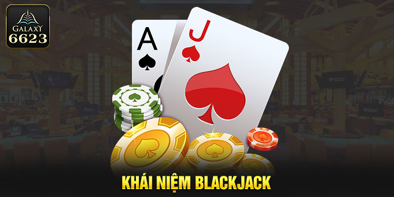 Khái niệm Blackjack