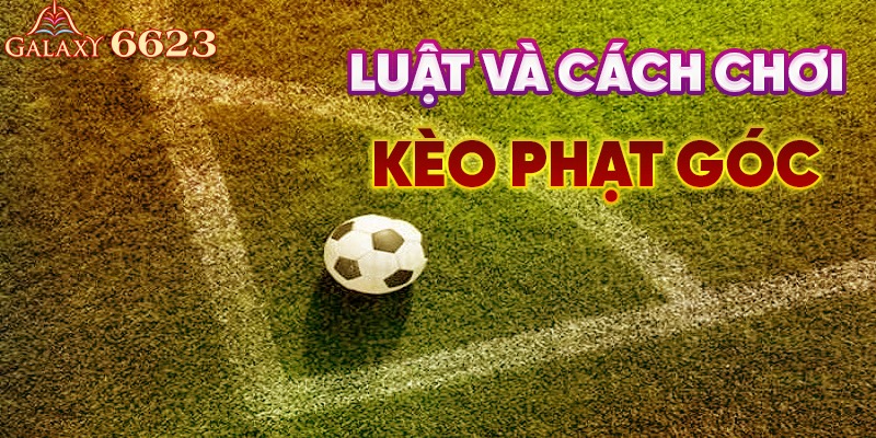 Luật và cách chơi tại kèo đấu này