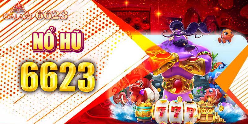 Nổ hũ 6623