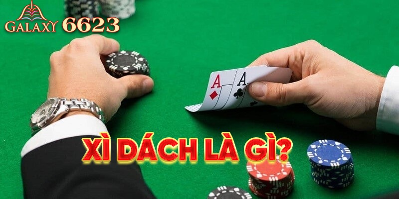 Định nghĩa xì dách là gì?